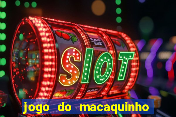 jogo do macaquinho que ganha dinheiro
